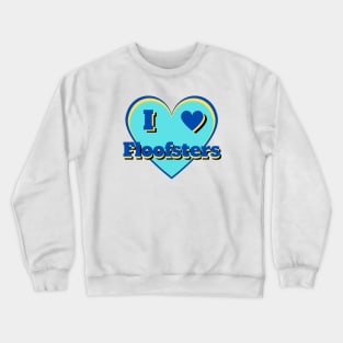 I Heart Floofsters – I Love Floofsters – Blue Crewneck Sweatshirt